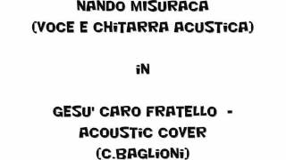 GESU' CARO FRATELLO (Claudio Baglioni- Cover) - NANDO MISURACA