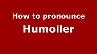 How to pronounce Humoller
