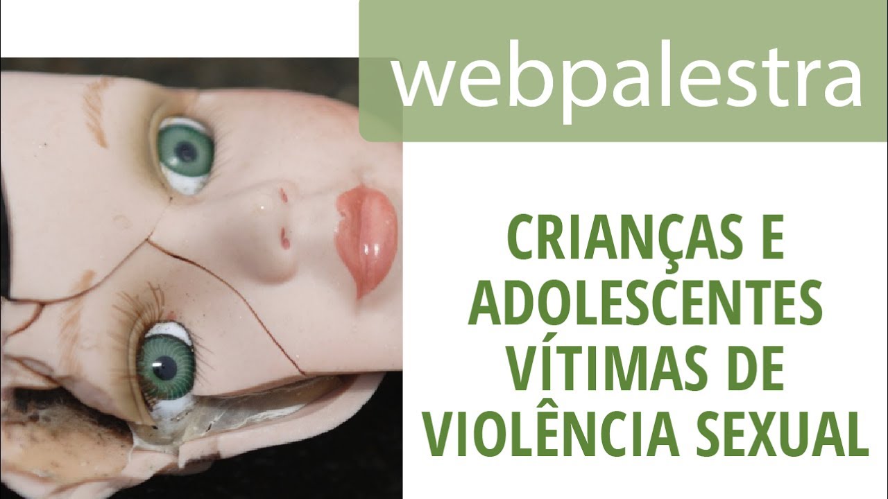 Webpalestra - Abordagem de crianças e adolescentes vítimas de violência sexual