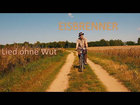 EISBRENNER   Lied ohne Wut