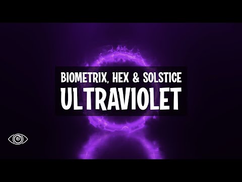 Biometrix x Hex & Solstice - Ultraviolet (Lyrics)