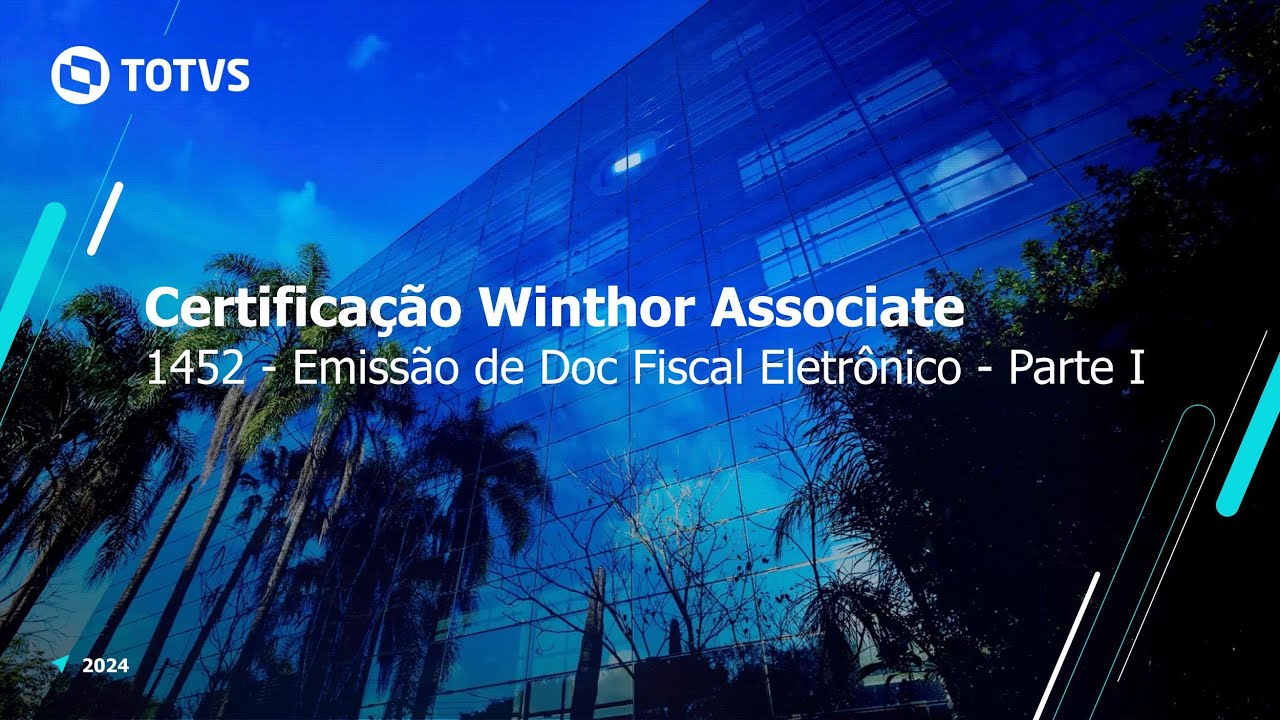 Certificação TOTVS Distribuição e Varejo - Linha Winthor | 1452 - Emissão de NF-e - Parte I