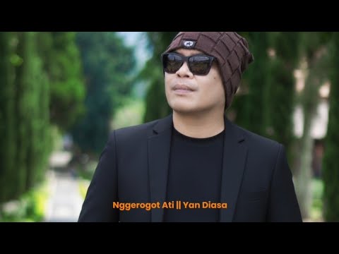 Nggerogot Ati - Yan Diasa  - ( Official Music Video )