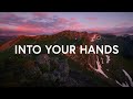 Into Your Hands