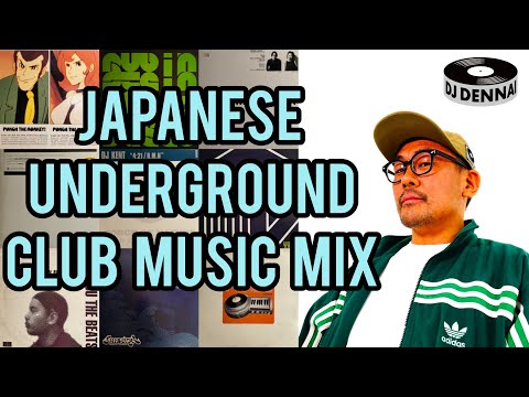 【 JAPANESE UNDERGROUND CLUB MUSIC MIX 】