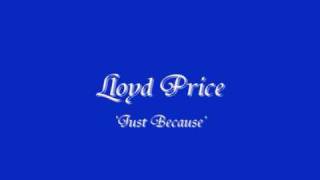 Lloyd price-just because