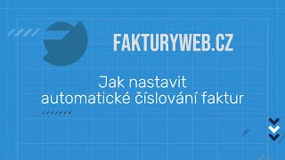 Jak nastavit automatické číslování faktur
