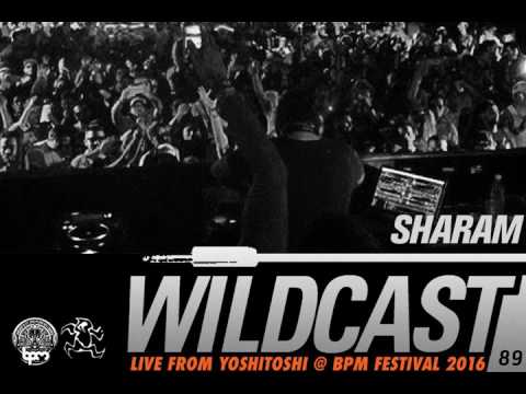 Sharam - WILDCAST EPISODE 89 - Live from Yoshitoshi @ BPM Festival 2016