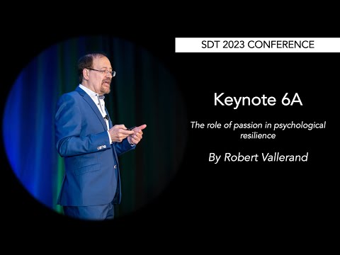 SDT 2023: Keynote 6A - Robert Vallerand - Passion