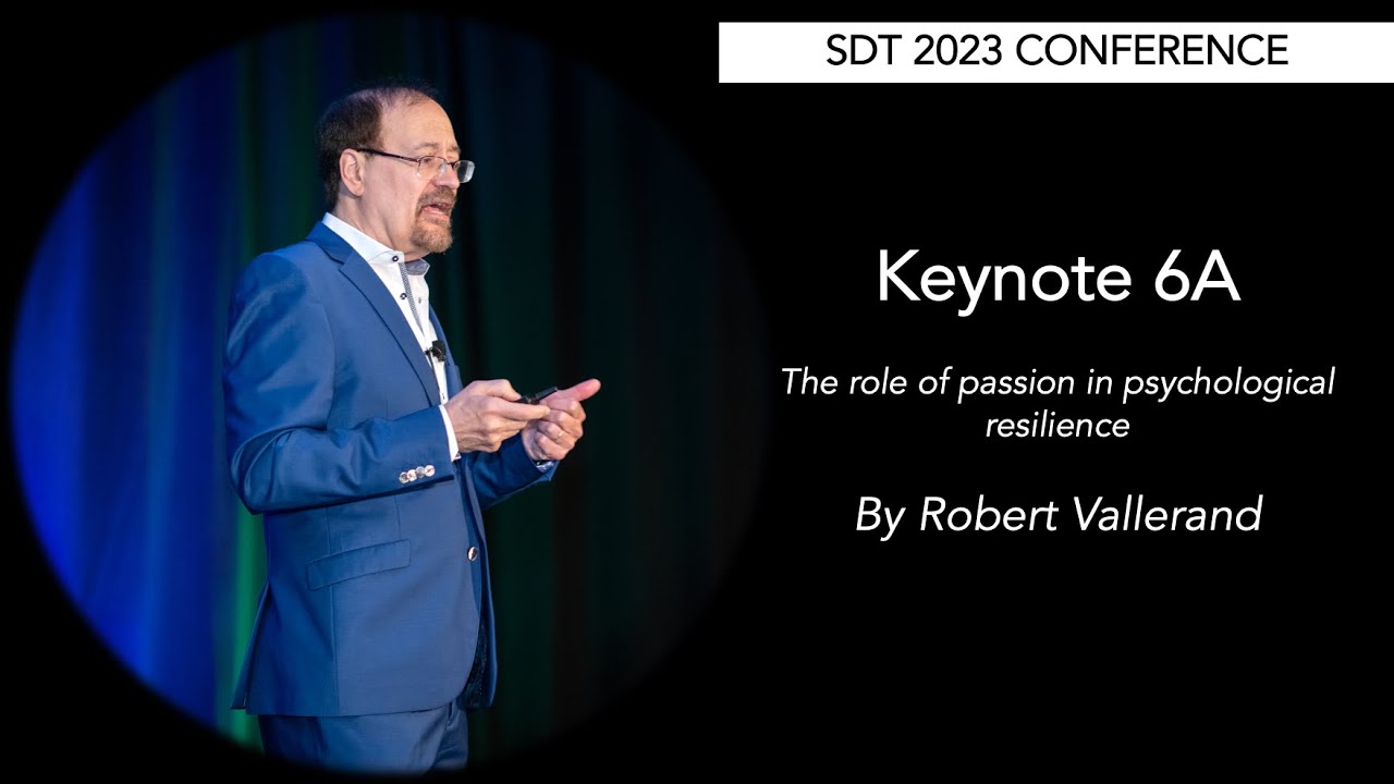 SDT 2023: Keynote 6A - Robert Vallerand - Passion