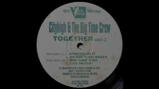 City High & The Big Time Crew - Together (Strong'In It)