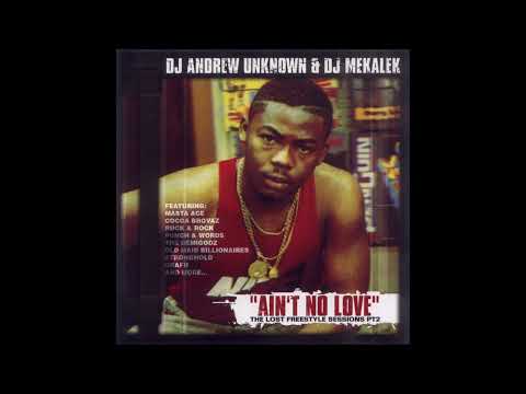Andrew Unknown & DJ Mekalek - Aint No Love: The Lost Freestyle Sessions PT 2 (2002)