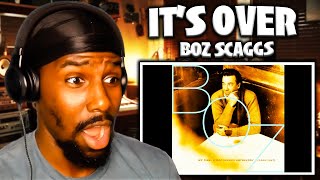 BEST BREAKUP SONG!! | It&#39;s Over - Boz Scaggs (Reaction)