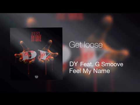 DY - Get Loose feat. G Smoove