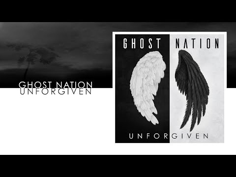 Ghost Nation - Unforgiven (Official Lyric Video)