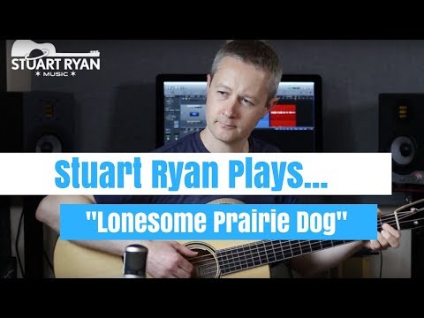 Fingerstyle Guitar - Stuart Ryan - Lonesome Prairie Dog