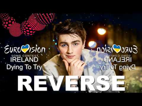 Brendan Murray- Dying To Try (Eurovision Ireland 2017) REVERSE SONG