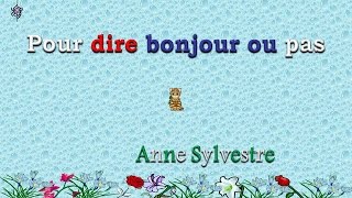 Pour dire bonjour ou pas d'Anne Sylvestre
