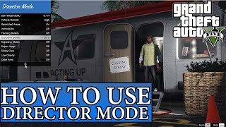 How To Use GTA 5 PC Director Mode - Tutorial