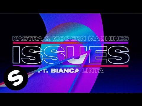 Kastra & Modern Machines - Issues (feat. Bianca Linta) [Official Lyric Video]