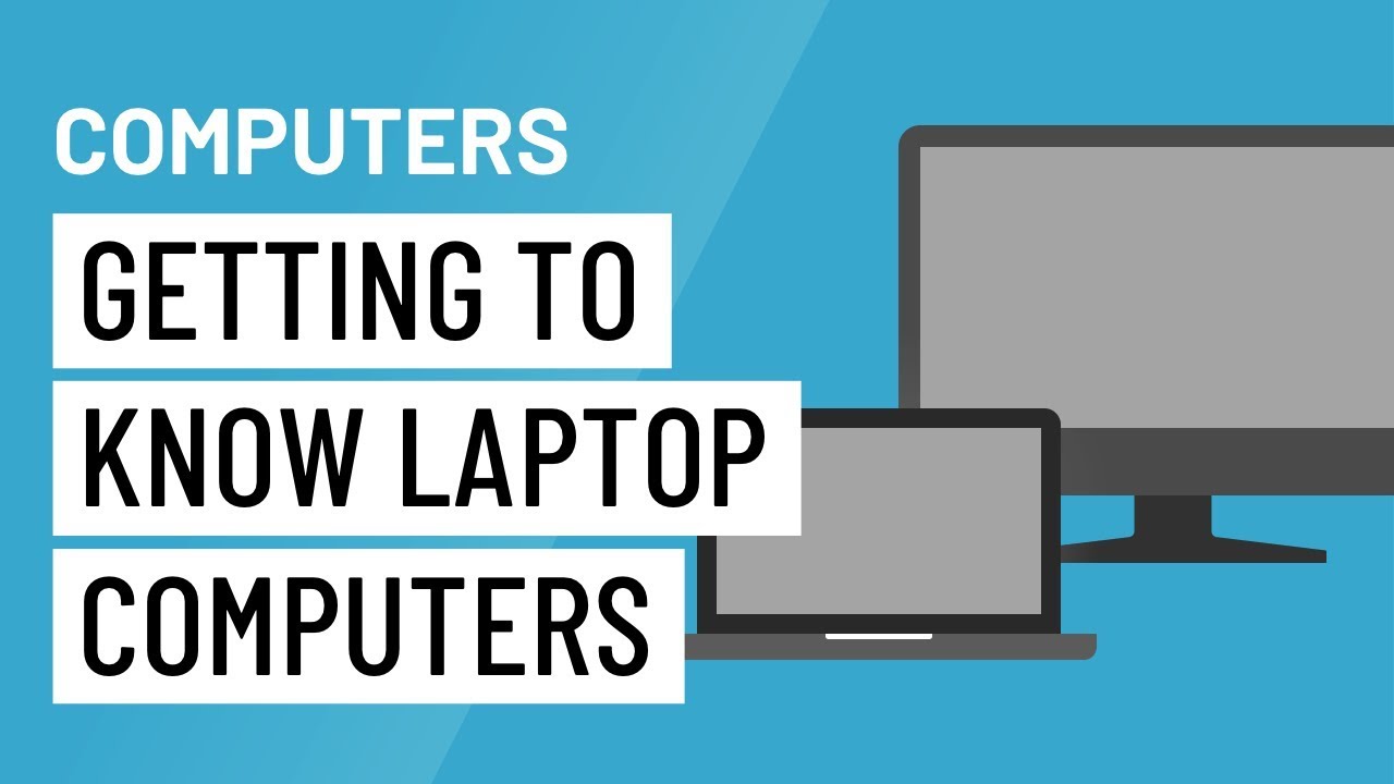 Computer Basics: Getting to Know Laptop Computers