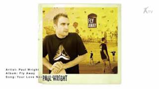 Paul Wright | Your Love Never Changes