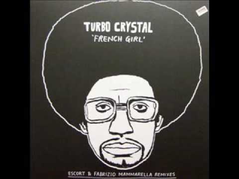 Turbo Crystal - French Girl (Escort Remix)
