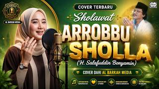 Download lagu Sholawat 'ARROBBU SHOLLA' (H. Salafuddin Benyamin - Pekalongan) Cover Terbaru dari Al Barkah Media mp3