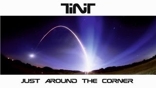 TiNT - Just Around The Corner