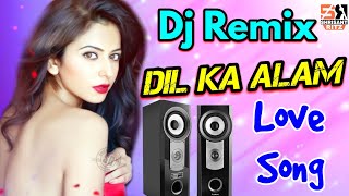 Dil Ka Aalam  Aashiqui  Dj Remix Love Song  Old Is