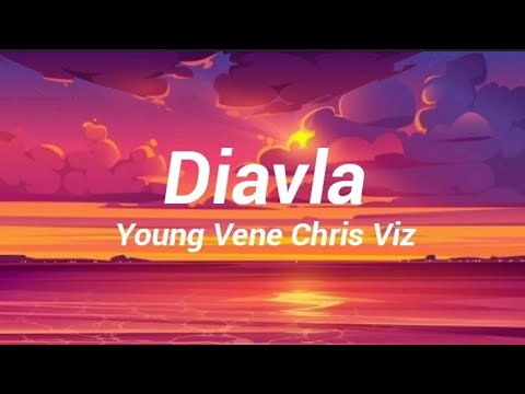 Chris Viz,Young Vene - diavla (letra/Lyrics)