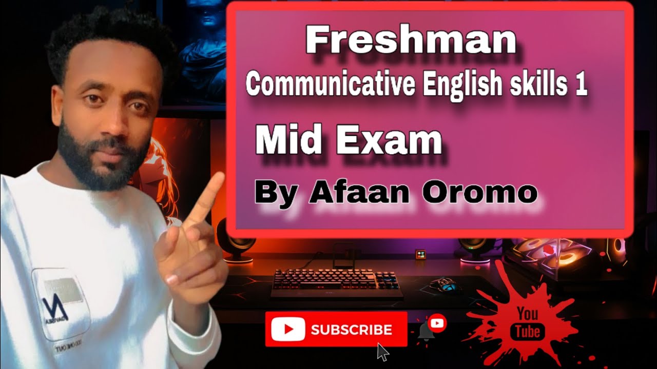 Communicative English Skills 1 mid Exam by Afaan Oromo | Freshman English Mid Exam in oromic |