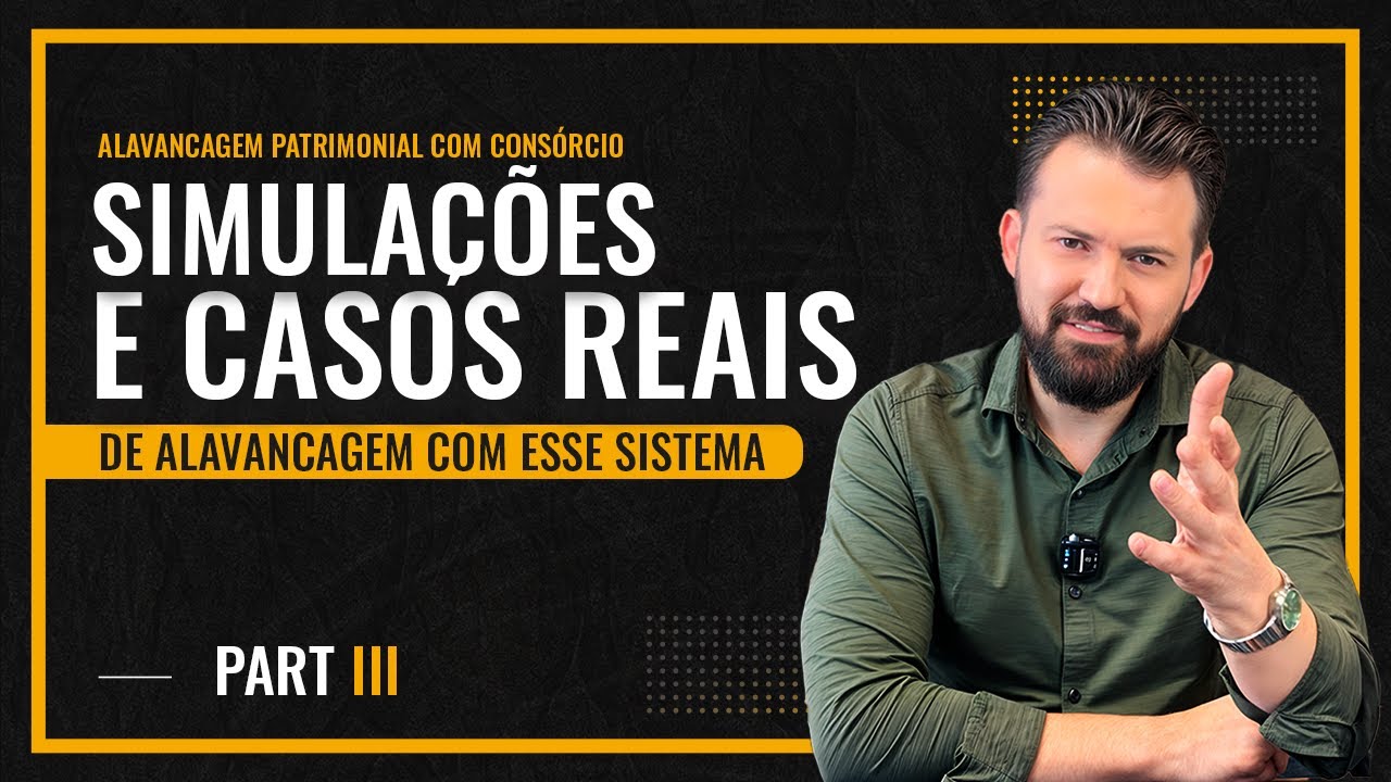 Alavancagem patrimonial com consórcio: simulações reais!