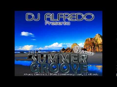 Summer Groove - Alvaro Guerra & Kilian Dominguez Feat. Dj Alfredo (Remix 2012)