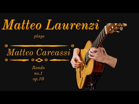 [Matteo Laurenzi plays] Matteo Carcassi - Rondo no.1, op.10