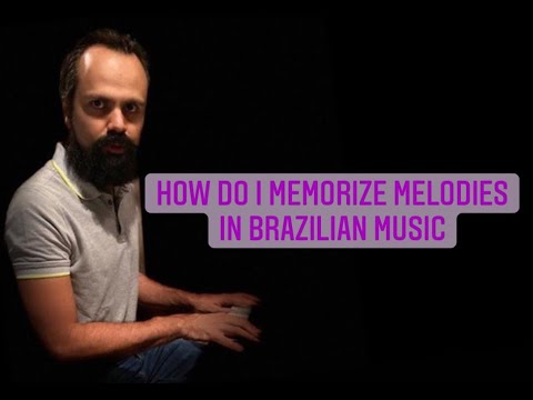 Quick Tip 187   How do I memorize melodies in brazilian music