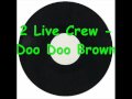 2 Live Crew - Doo Doo Brown.wmv