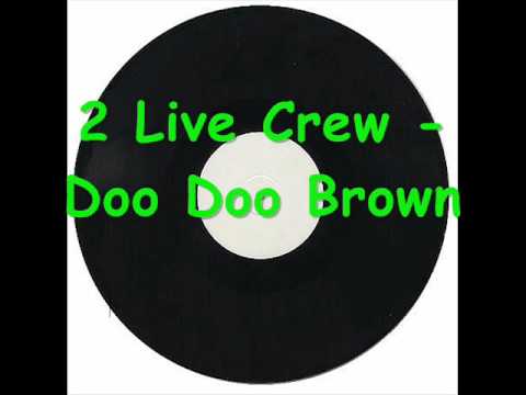 2 Live Crew - Doo Doo Brown.wmv