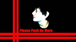 Please Push No More (Gary Numan cover)