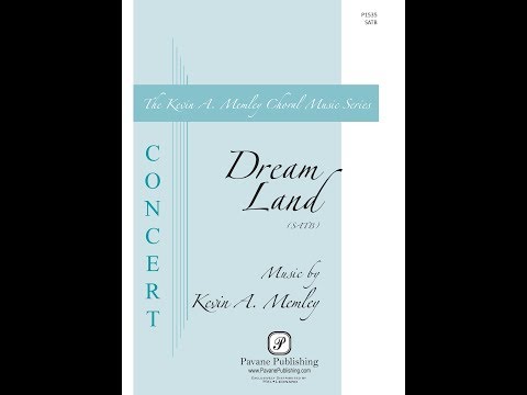 Dream Land (SATB Choir) - by Kevin Memley