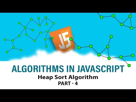 Algorithms In Javascript | Ace Your Interview | Heap Sort Algorithm | Part 4 | Eduonix