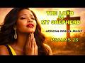 Amapiano Gospel Mix 2026 ️ The Lord Is My Shepherd Psalms 23