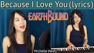 Because I Love You (EarthBound) Cover w/ original lyrics | Michelle Heafy
