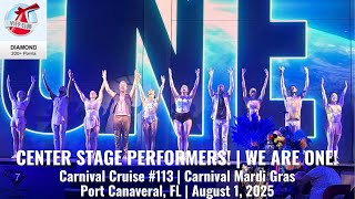 CENTER STAGE PERFORMERS | WE ARE ONE | Carnival Mardi Gras | August 1, 2025