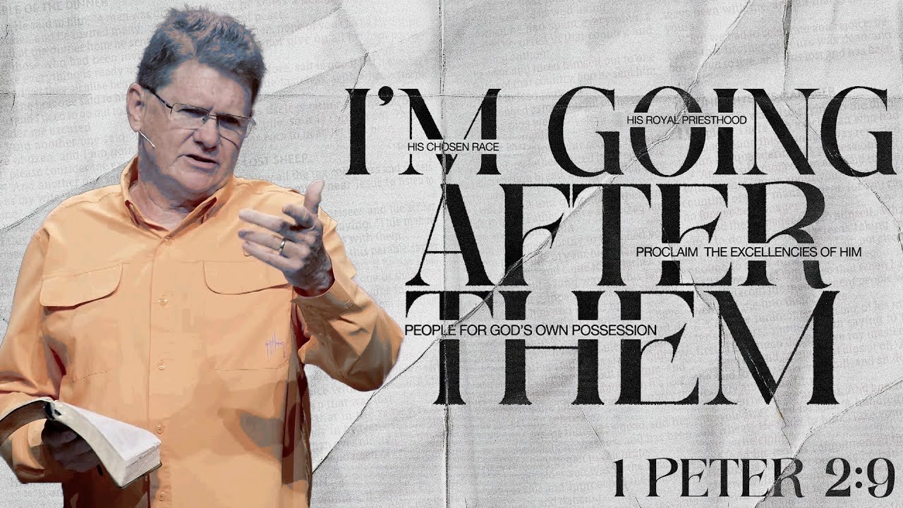 I'm Going After Them | 1 Peter 2:9