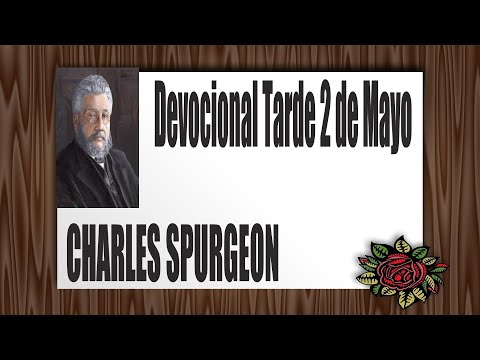 Devocional/Charles Spurgeon/Trade 2 de Mayo- "Todos estos murieron en la fe".Hebreos 11:13