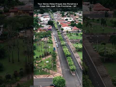 TRÊS FRONTEIRAS SP, PROJETO VISÃO AÉREA - PRAÇAS DOS PIONEIROS E SÃO JOSÉ.