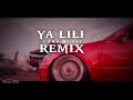 Ya Lili Ya Lila Arabic Remix Song