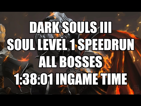 Dark Souls III Soul Level 1 Speedrun - All Bosses in 1:38:01