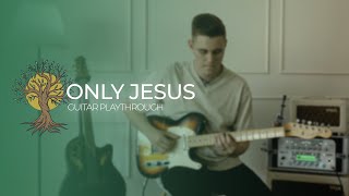 "Only Jesus" - Casting Crowns | Guitar Playthrough